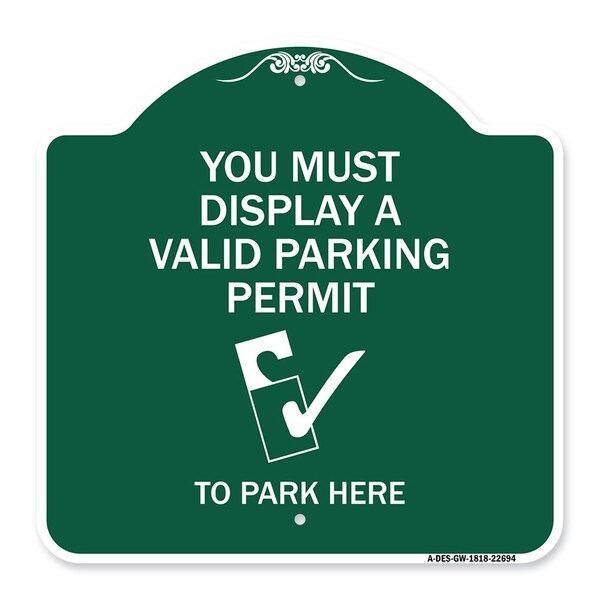 Signmission You Must Display Valid Parking Permit to Park Here Alum Sign, 18" x 18", GW-1818-22694 A-DES-GW-1818-22694 - main
